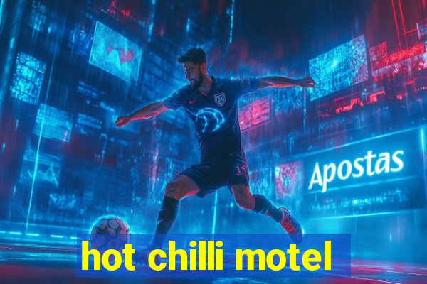 hot chilli motel